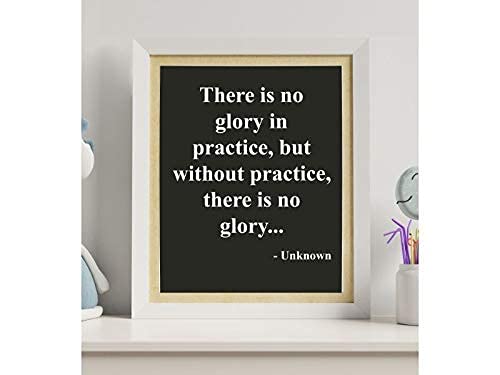 Without Practice There Is No Glory- Motivational Quotes Wall Art- 8 x 10" Typographic Poster Print-Ready to Frame. Ideal for Home, School, Gym &amp; Locker Room D?cor. All Sports, Hobbies &amp; Skills.