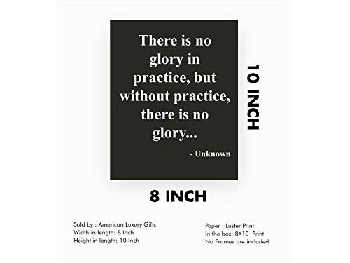 Without Practice There Is No Glory- Motivational Quotes Wall Art- 8 x 10" Typographic Poster Print-Ready to Frame. Ideal for Home, School, Gym &amp; Locker Room D?cor. All Sports, Hobbies &amp; Skills.