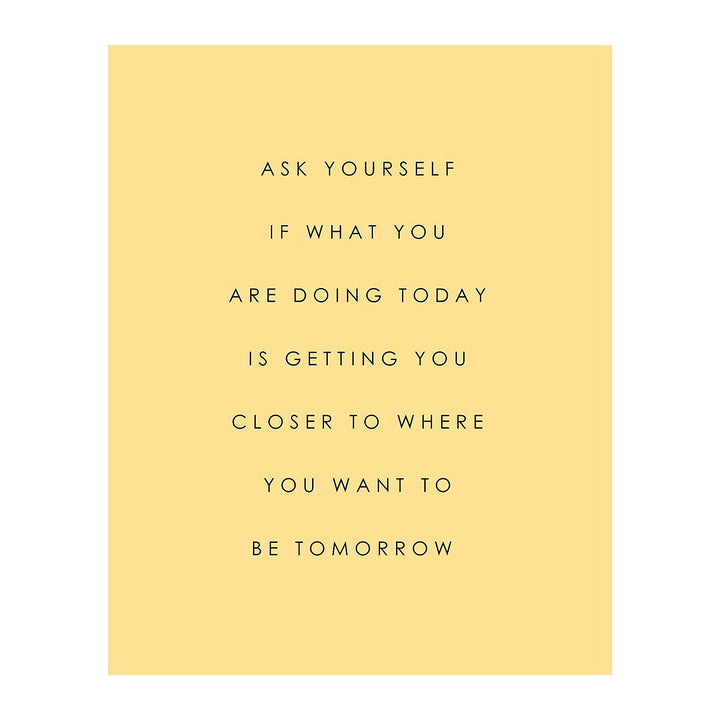 Ask Yourself-What Is Getting You Closer Motivational Quotes Wall Decor -8 x 10" Inspirational Art Print-Ready to Frame. Modern Home-Office-Classroom-Dorm Decor. Great Positive Sign for Motivation!