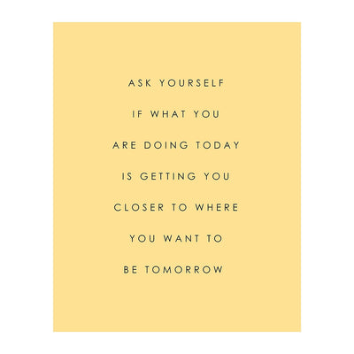 Ask Yourself-What Is Getting You Closer Motivational Quotes Wall Decor -8 x 10" Inspirational Art Print-Ready to Frame. Modern Home-Office-Classroom-Dorm Decor. Great Positive Sign for Motivation!