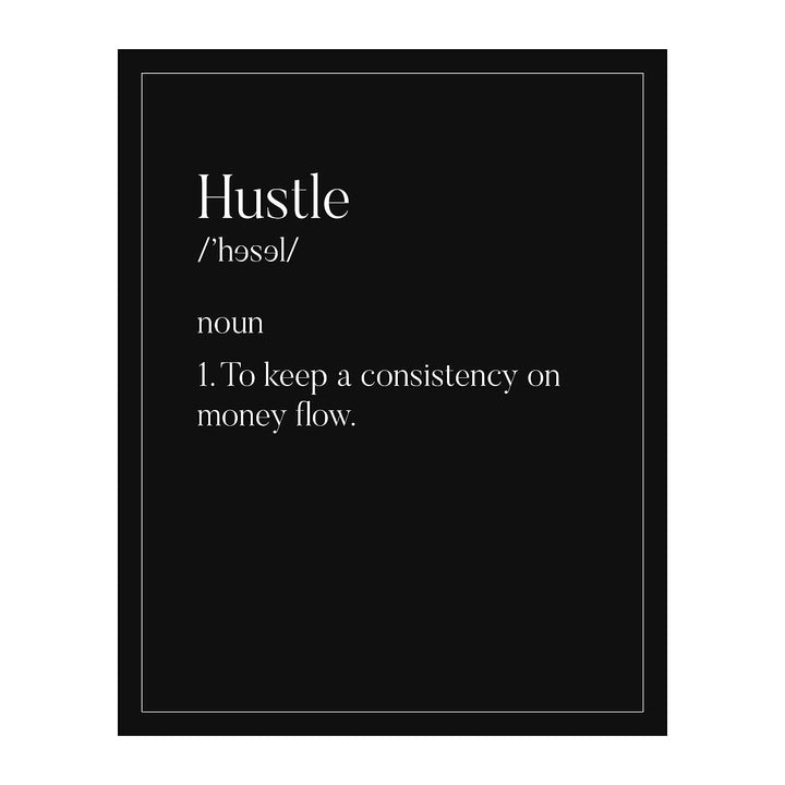 Definition of Hustle-Motivational Work Quotes-8 x 10" Typographic Wall Art Print-Ready to Frame. Inspirational Decor for Home-Office-Desk-Studio-Business. Perfect Sign for Motivation &amp; Inspiration!