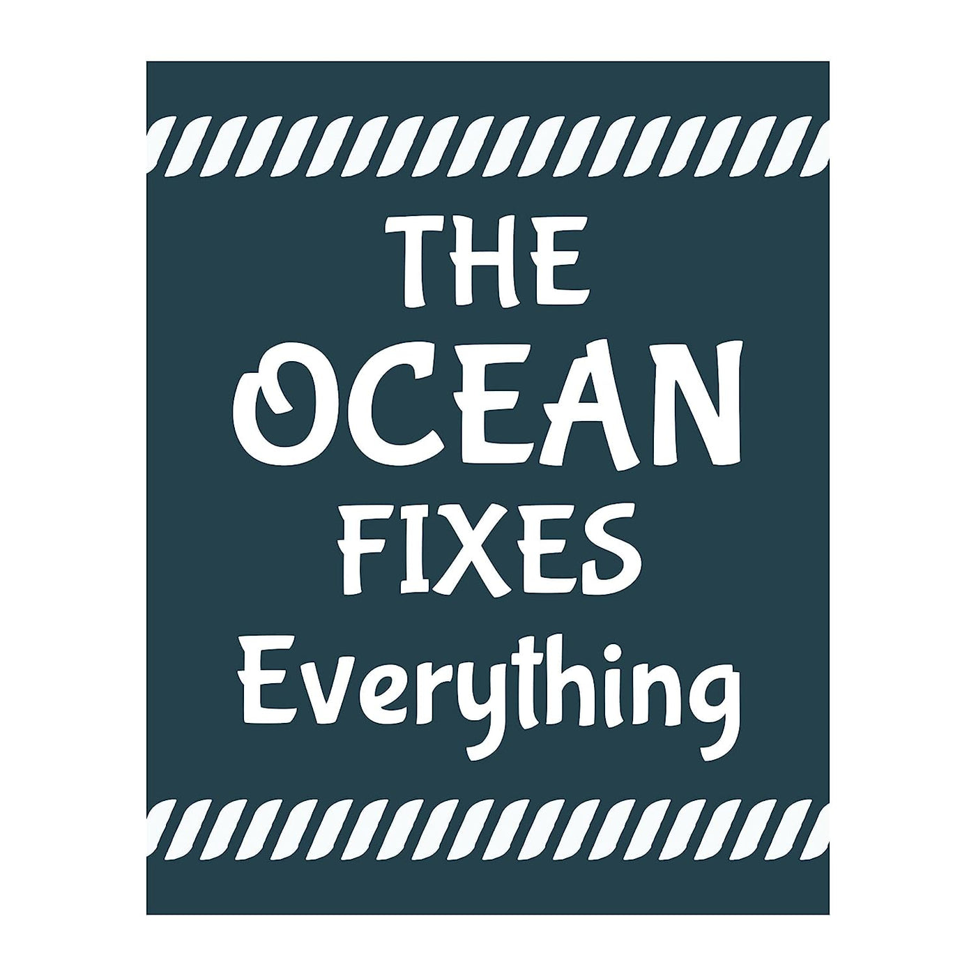 The Ocean Fixes Everything Funny Beach Sign -8 x 10" Nautical Wall Art Print-Ready to Frame. Inspirational Home-Office-Patio-Ocean Themed Decor. Perfect Fun Decoration for the Beach House!