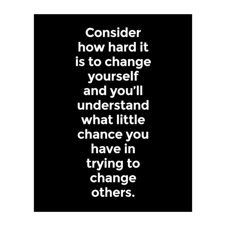 Consider How Hard It Is to Change Yourself Inspirational Wall Decor -8 x 10" Modern Typographic Art Print-Ready to Frame. Perfect Home-Office-Work-Classroom Decor. Great Advice &amp; Life Lesson!