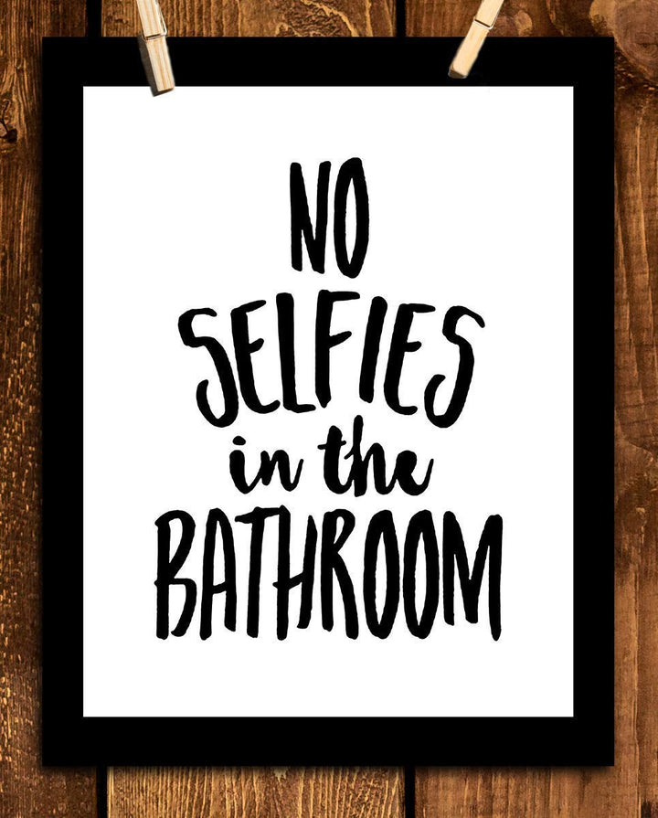 No Selfies in the Bathroom- Funny Sign- 8 x 10" Print Wall Art- Ready to Frame. Home D?cor, Bathroom D?cor &amp; Wall Print. Perfect For Bar, Guest Bathroom &amp; Man Cave.