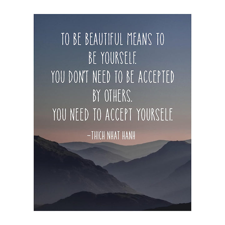 To Be Beautiful Means To Be Yourself -Thich Nhat Hanh Mindfulness Quotes -8 x 10" Spiritual Wall Art Print-Ready to Frame. Home-Office-Studio-Meditation-Zen Decor. Great Reminder-Accept Yourself!