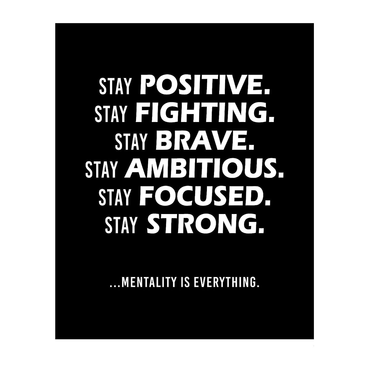 Stay Positive-Mentality Is Everything-Life Quotes Wall Art-8 x 10" Motivational Poster Print-Ready To Frame. Inspirational Home-Office-Classroom Decor. Perfect Desk Sign! Reminder-Be Positive!