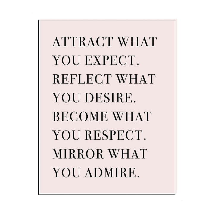 Attract What You Expect-Mirror What You Desire-Life Quotes Wall Art -11 x 14" Inspirational Poster Print-Ready to Frame. Typographic Decor for Home-Office-School-Teen-Dorm. Great Motivational Gift!