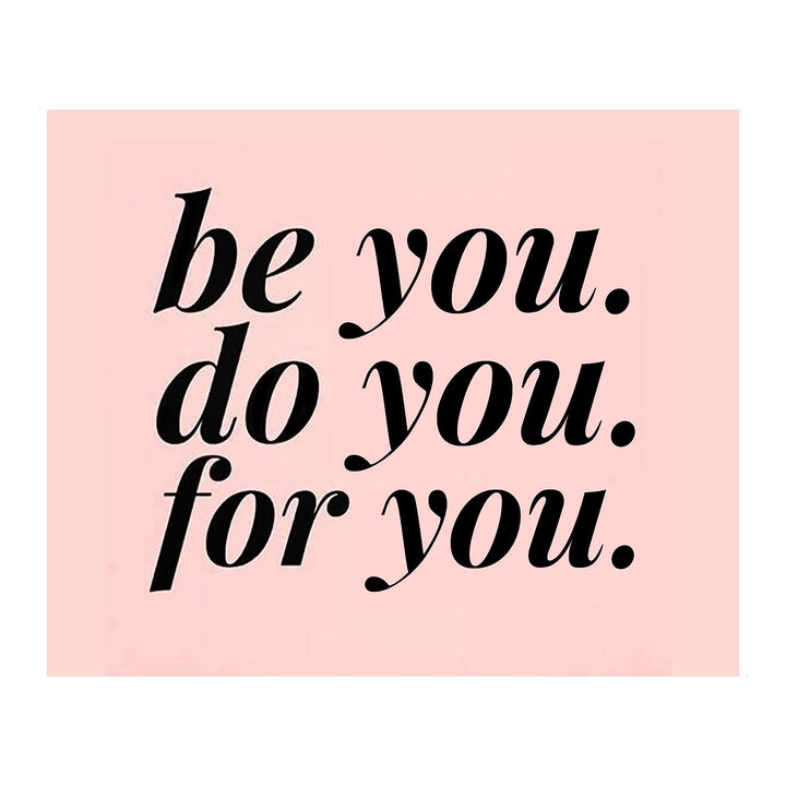 ?Be You-Do You-For You? Motivational Quotes Wall Art -10 x 8" Inspirational Poster Print-Ready to Frame. Modern Typographic Design. Home-Office-School-Dorm-Gym Decor. Perfect Sign for Motivation!