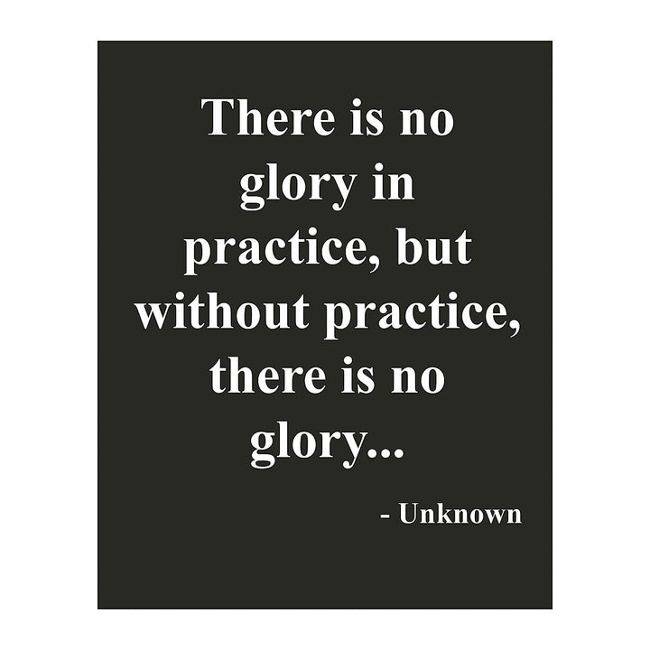 Without Practice There Is No Glory- Motivational Quotes Wall Art- 8 x 10" Typographic Poster Print-Ready to Frame. Ideal for Home, School, Gym &amp; Locker Room D?cor. All Sports, Hobbies &amp; Skills.