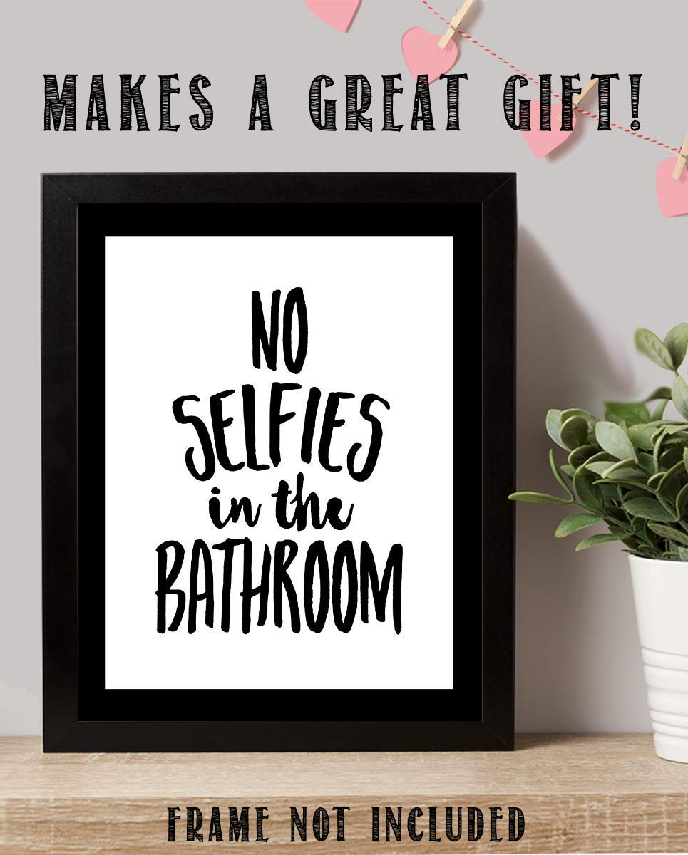 No Selfies in the Bathroom- Funny Sign- 8 x 10" Print Wall Art- Ready to Frame. Home D?cor, Bathroom D?cor &amp; Wall Print. Perfect For Bar, Guest Bathroom &amp; Man Cave.