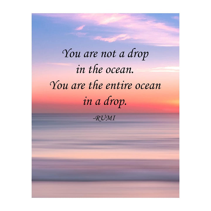 You Are Not A Drop In The Ocean-Rumi Inspirational Quotes Wall Sign-8 x 10" Beach Sunset Print-Ready to Frame. Modern Typographic Design. Home-Office-Dorm-Spiritual Decor. Great for Inspiration!