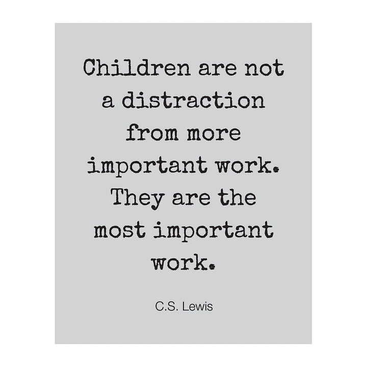 C.S. Lewis Quotes Wall Art-"Children Are the Most Important Work"- 8 x 10" Modern Typographic Wall Print-Ready to Frame. Inspirational Home-Office-School-Church D?cor. Encouraging Christian Gift.