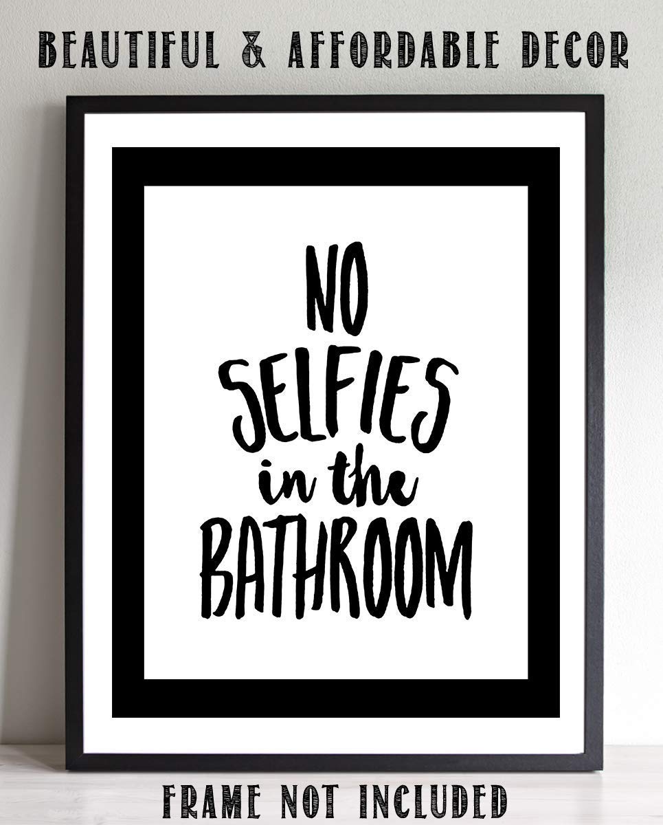 No Selfies in the Bathroom- Funny Sign- 8 x 10" Print Wall Art- Ready to Frame. Home D?cor, Bathroom D?cor &amp; Wall Print. Perfect For Bar, Guest Bathroom &amp; Man Cave.