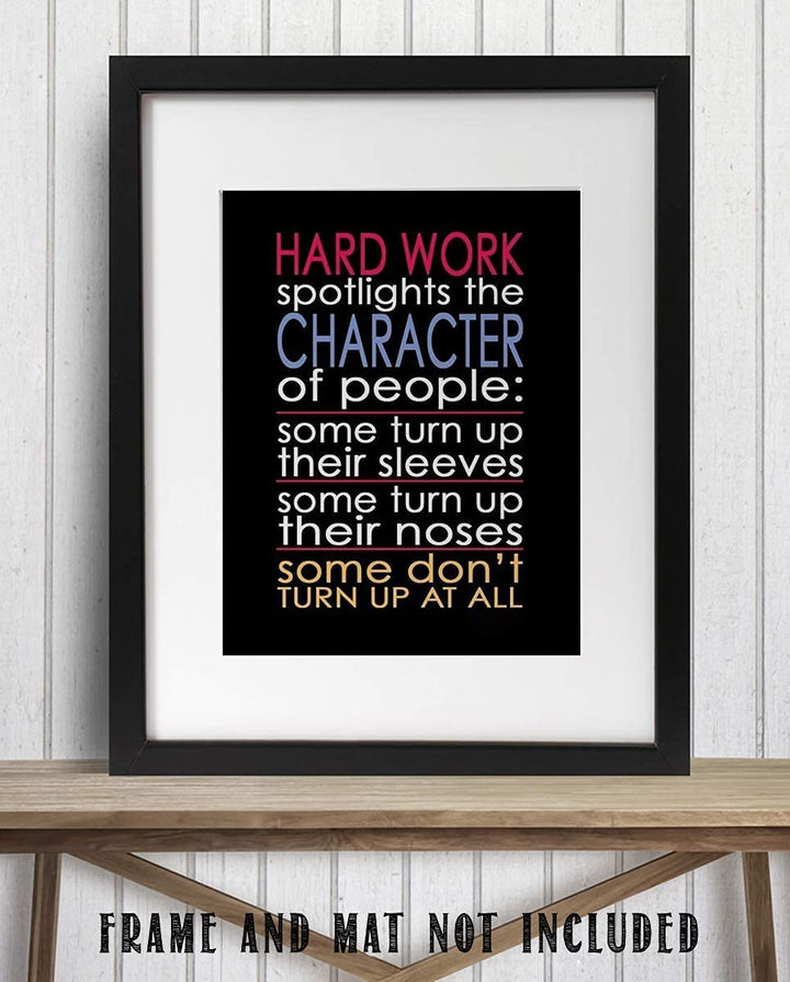 Hard Work Spotlights the Character of People-Motivational Wall Art- 8 x 10" Poster Print-Ready to Frame. Ideal for Home, School, Gym &amp; Workplace D?cor. Inspire &amp; Encourage Your Team to"Turn Up"