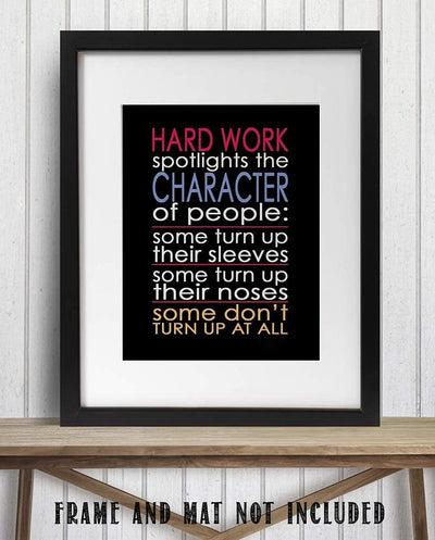 Hard Work Spotlights the Character of People-Motivational Wall Art- 8 x 10" Poster Print-Ready to Frame. Ideal for Home, School, Gym & Workplace D?cor. Inspire & Encourage Your Team to"Turn Up"