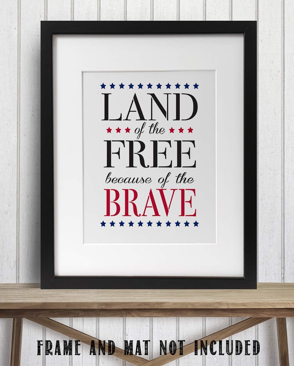 Land of the Free, Because of the Brave- 8 x10" Wall Decor Image- Ready To Frame. Modern Typographic Sign Print. Great Decor for Home-Office-Garage-Bar. Show Your Patriotism &amp; Appreciation!
