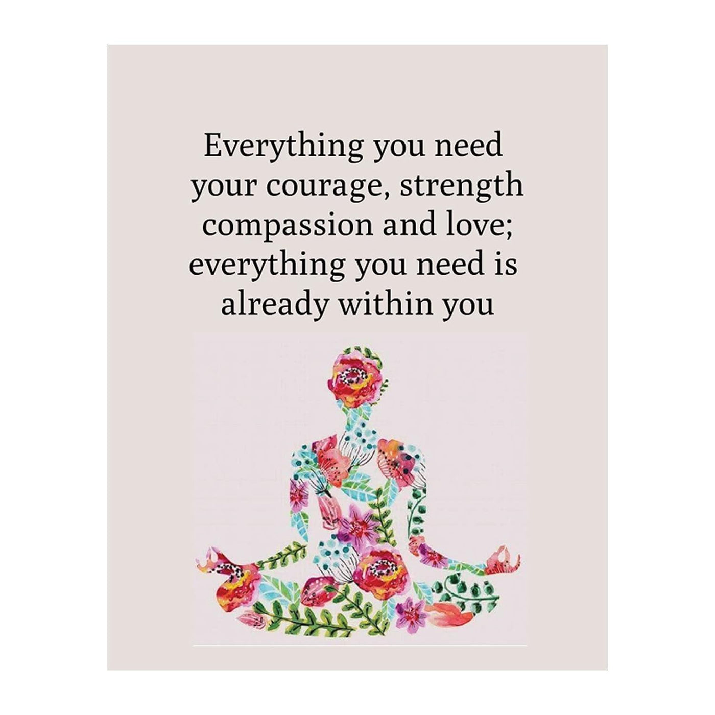 Everything You Need-Inspirational Wall Art in Yoga Pose-8 x 10 Print Wall Art Ready to Frame. Home D?cor, Office D?cor & Wall Print. This Motivational Quote Makes a Perfect Gift to Show Your Belief.