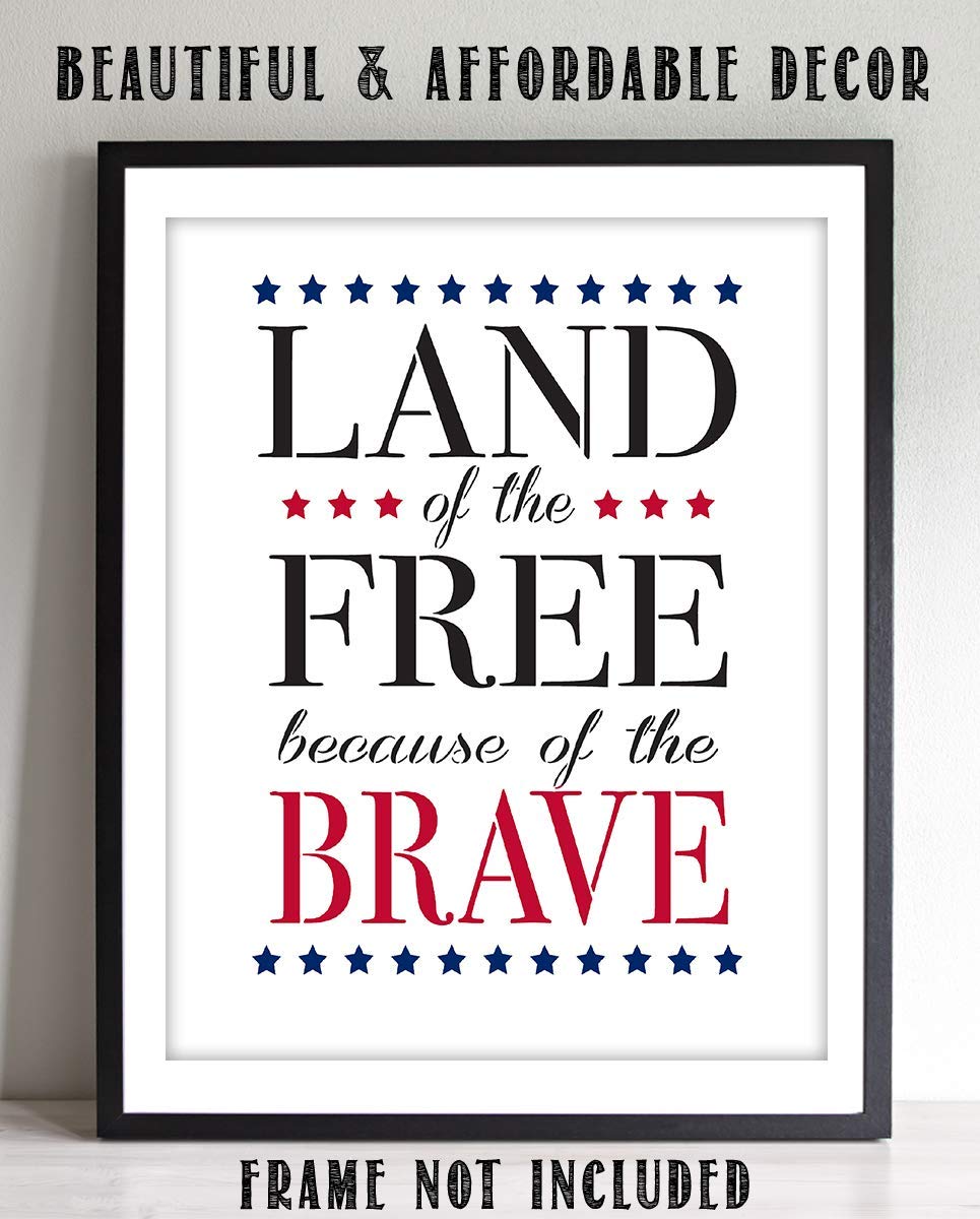 Land of the Free, Because of the Brave- 8 x10" Wall Decor Image- Ready To Frame. Modern Typographic Sign Print. Great Decor for Home-Office-Garage-Bar. Show Your Patriotism &amp; Appreciation!