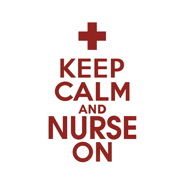 ?Keep Calm and Nurse On?- Funny Inspirational Quote Wall Art- 8 x 10" Modern Typographic Print-Ready to Frame. Humorous Home-Office-School-Clinic Decor. Perfect Motivational Gift for Nurses!