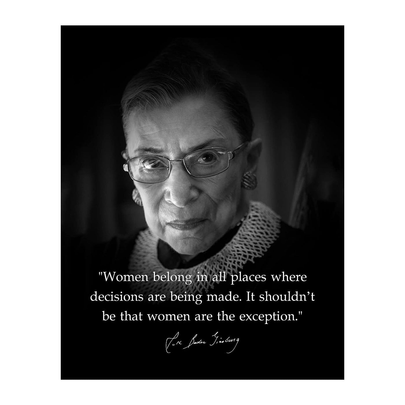 Ruth Bader Ginsburg-"Women Belong in All Places Decisions Are Being Made"-Inspirational Wall Art -8 x 10" Typographic Photo Print-Ready to Frame. Motivational Decor for Home-Office-School-Library.