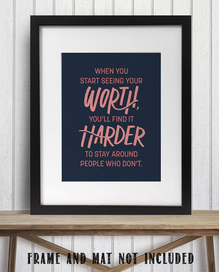 ?When You Start Seeing Your Worth.?- Positive Quotes Wall Art - 8 x 10" Modern Typographic Print-Ready to Frame. Inspirational Home-Office Decor- School Addition. Great Reminder To Value Self More.