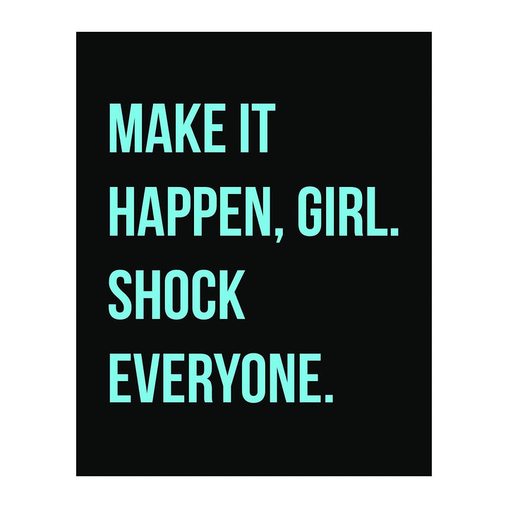 Make It Happen, Girl-Shock Everyone-Motivational Wall Sign-8 x 10" Modern Typographic Art Print-Ready to Frame. Inspirational Decor for Home-Office-Studio-Work. Great Gift of Motivation for Women!