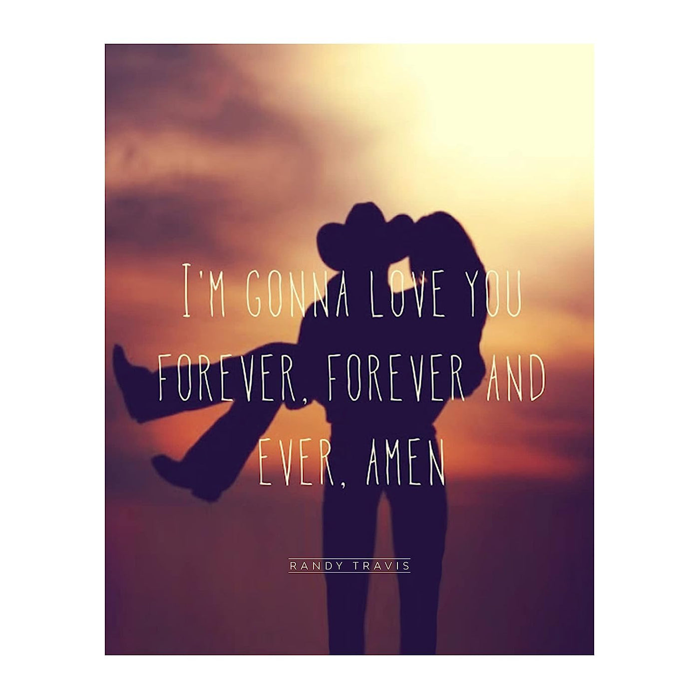 Randy Travis-"I'm Gonna Love You Forever"-Song Lyric Wall Art- 8 x 10" Country Music Poster Print-Ready To Frame. Ideal Home-Studio-Bar-Dorm-Cave Decor. Great Romantic Wedding-Valentines Gift!