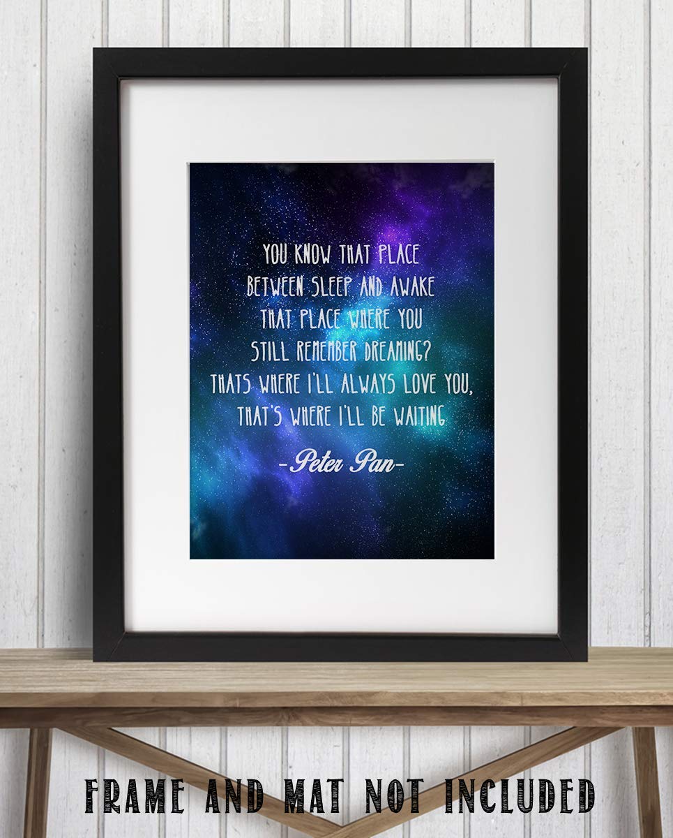 Peter Pan Quotes-"Place Between Sleep &amp; Awake-Dream" 8 x 10-Wall Art Print-Ready To Frame. Starry Galaxy Typographic Print. Perfect Decor for Home-Bedroom-Play Room. Great Gift for All Peter Pan Fans.
