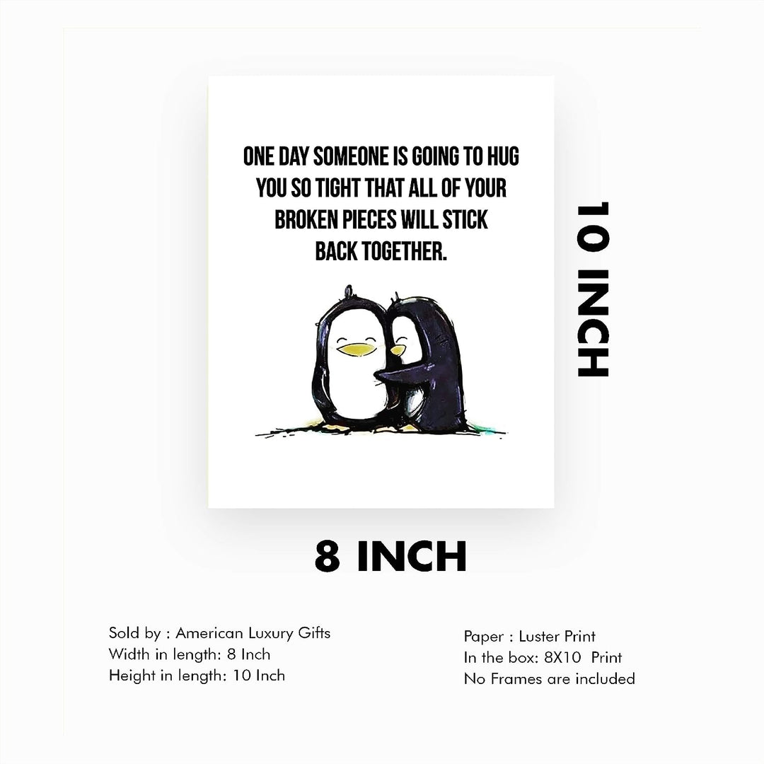 Someone Is Going to Hug So Tight-Broken Pieces Stick Together Love &amp; Friendship Wall Art -8 x 10" Typographic Poster Print w/Penguins-Ready to Frame. Inspirational Home-Office-School-Dorm Decor!