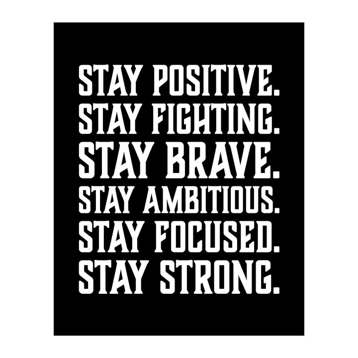 Stay Positive -Brave -Strong-Motivational Quotes Wall Art -8 x 10" Black &amp; White Typography Print-Ready to Frame. Inspirational Quote for Home-Office-School-Gym Decor. Great Gift to Start Each Day!