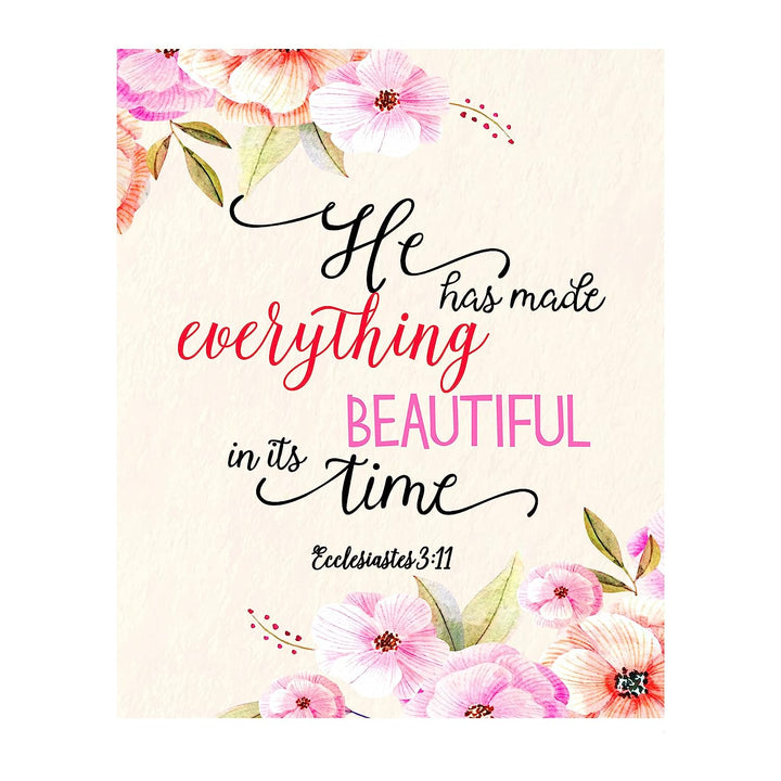 He Has Made Everything Beautiful In Its Time Ecclesiastes 3:11- Bible Verse Wall Art -8 x 10" Floral Scripture Print-Ready to Frame. Inspirational Home-Office-Church Decor. Great Christian Gift!
