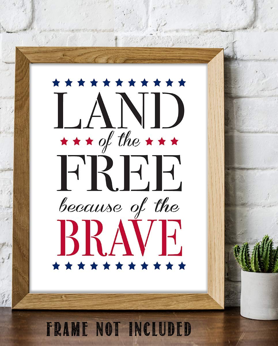 Land of the Free, Because of the Brave- 8 x10" Wall Decor Image- Ready To Frame. Modern Typographic Sign Print. Great Decor for Home-Office-Garage-Bar. Show Your Patriotism &amp; Appreciation!