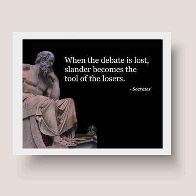 Socrates Quotes Wall Art-"Debate-Slander Is Tool of Losers"- 10 x 8" Wall Print Art- Ready to Frame. Inspirational Office-School-Library-Political D?cor. Perfect Teachers Gift for Motivation.