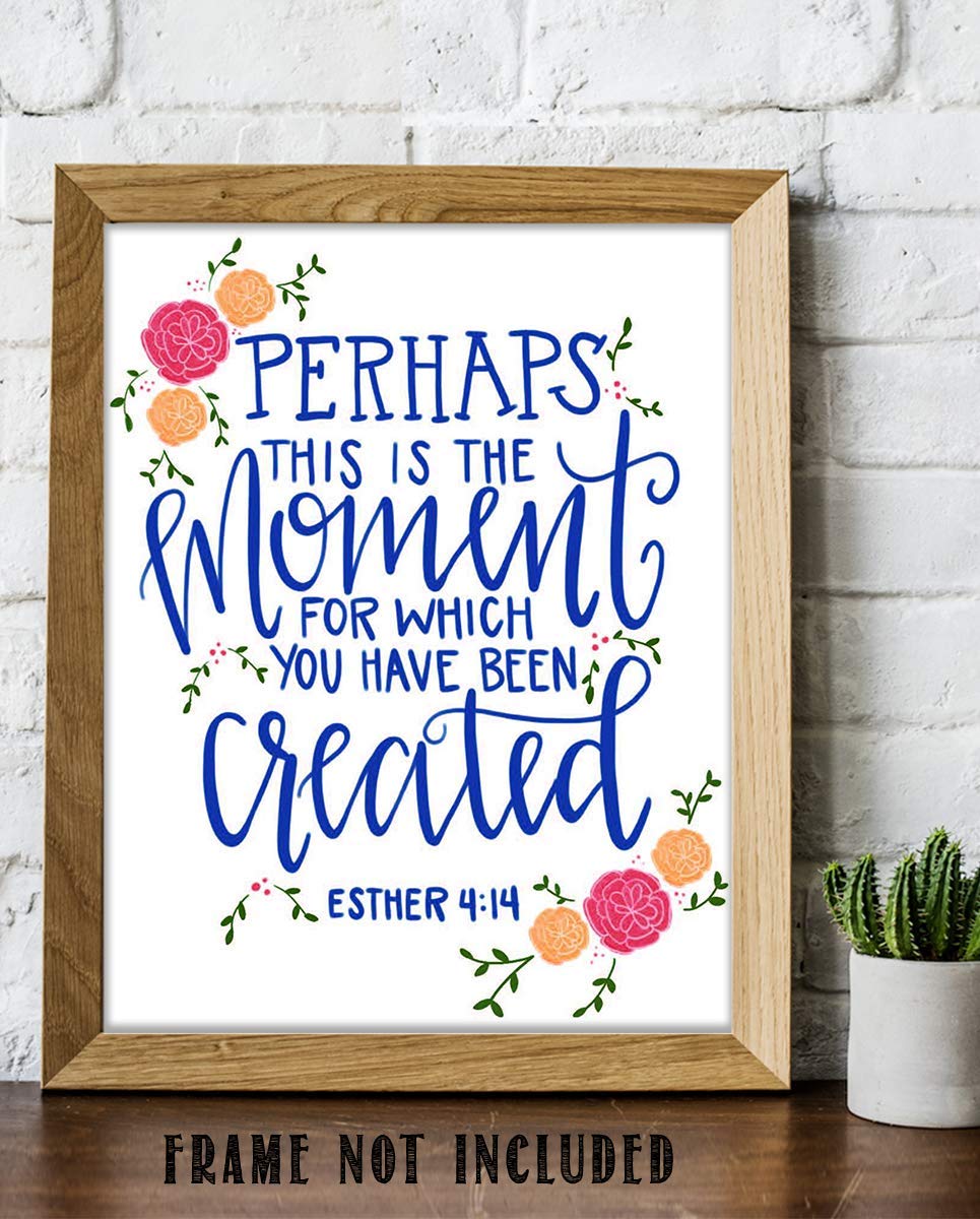 Ester 4:14-"Perhaps This is the Moment-Created"- Bible Verse Wall Art-8x10"- Scripture Wall Print- Ready to Frame. Modern &amp; Elegant Floral Design. Home-Office D?cor-Christian Gifts. All in God&