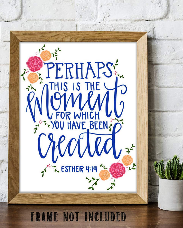 Ester 4:14-"Perhaps This is the Moment-Created"- Bible Verse Wall Art-8x10"- Scripture Wall Print- Ready to Frame. Modern &amp; Elegant Floral Design. Home-Office D?cor-Christian Gifts. All in God&