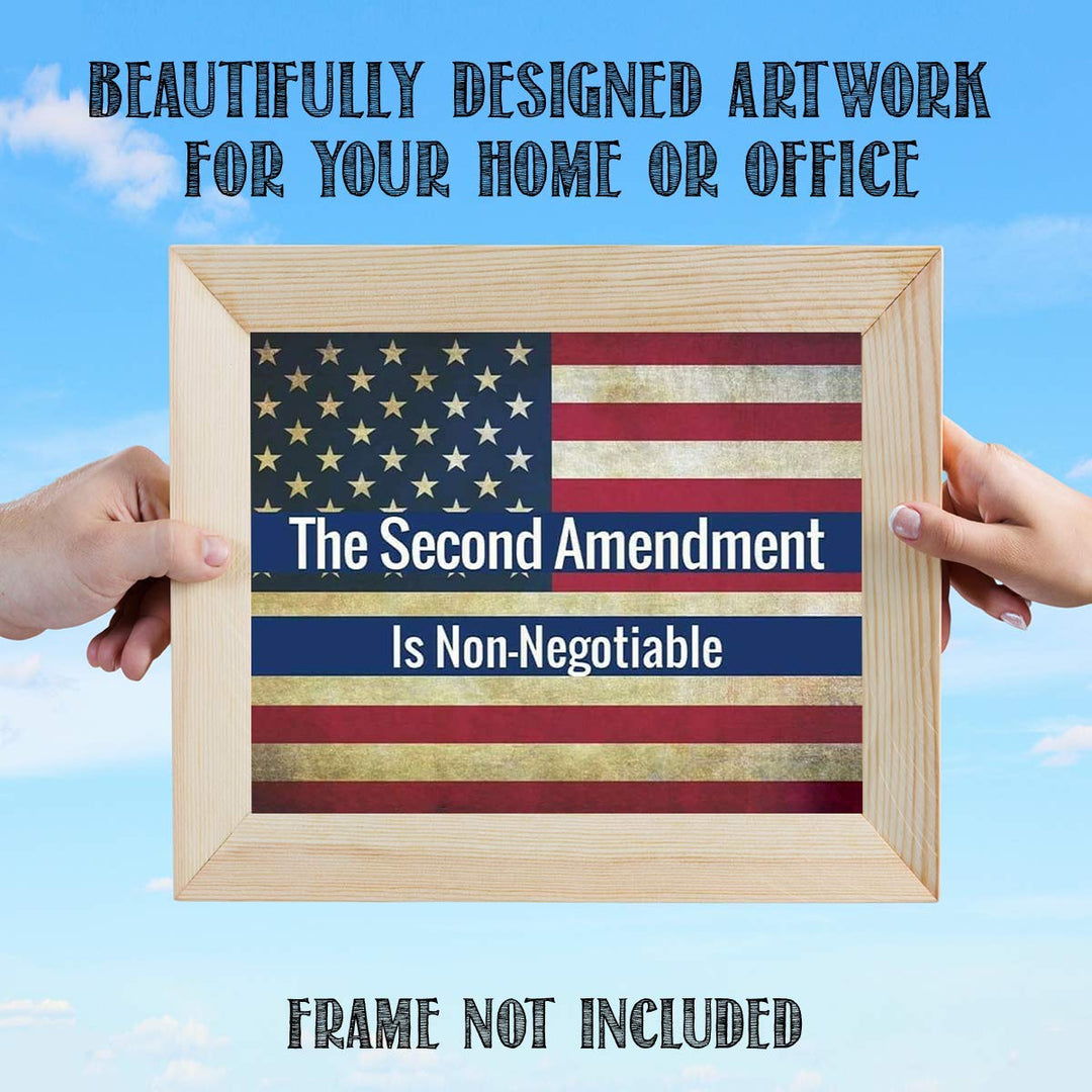 The Second Amendment is Non-Negotiable-8 x10" Patriotic Wall Decor-Ready To Frame. Pro-Constitutional Poster Print-Distressed American Flag. Decor for Home-Office-Garage-Gun Shop. Great Gift!