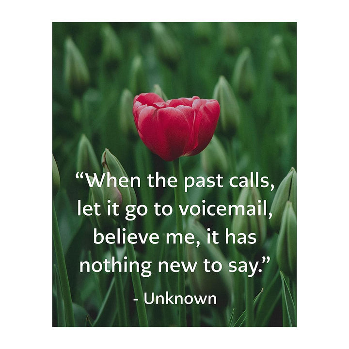 ?When the Past Calls-Let It Go To Voicemail" Inspirational Quotes Wall Art -8 x 10" Floral Typographic Photo Print-Ready to Frame. Positive Quote for Home-Office-Studio-School Decor. Great Reminder!