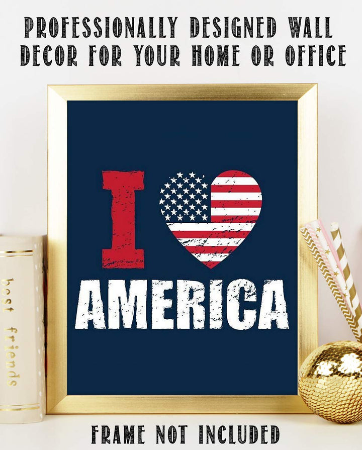 I Love America- 8 x10" Poster Print. Patriotic Wall Art Sign-Ready To Frame. Modern Typographic Design. Distressed Flag Decor for Home-Office-Garage-Bar-Restaurant. Show Your Love of the USA!