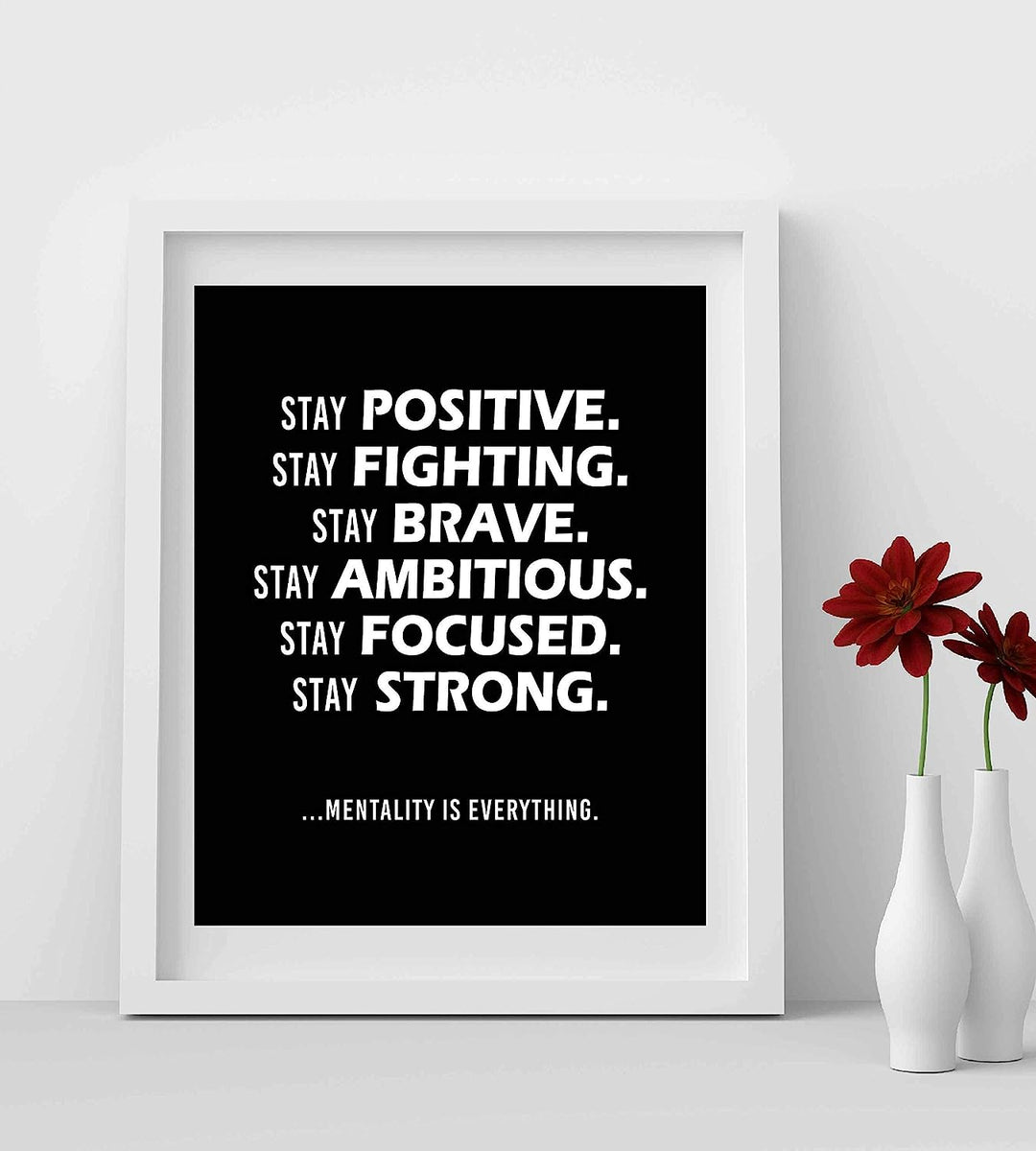 Stay Positive-Mentality Is Everything-Life Quotes Wall Art-8 x 10" Motivational Poster Print-Ready To Frame. Inspirational Home-Office-Classroom Decor. Perfect Desk Sign! Reminder-Be Positive!