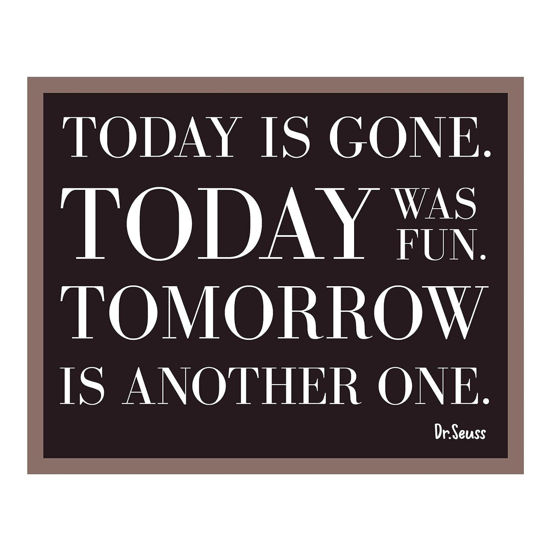 Today Is Gone-Today Was Fun-Dr. Seuss Quote -14 x 11" Art Wall Print- Ready to Frame. Modern Typographic Design. Home-Nursery-Office-School-Library Decor. Perfect Gift for Parents and Teachers!