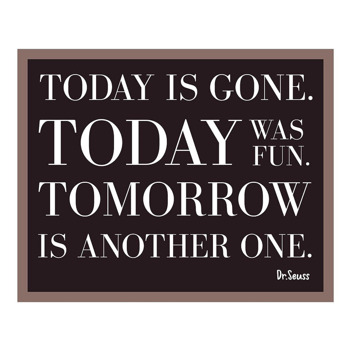 Today Is Gone-Today Was Fun-Dr. Seuss Quote -14 x 11" Art Wall Print- Ready to Frame. Modern Typographic Design. Home-Nursery-Office-School-Library Decor. Perfect Gift for Parents and Teachers!