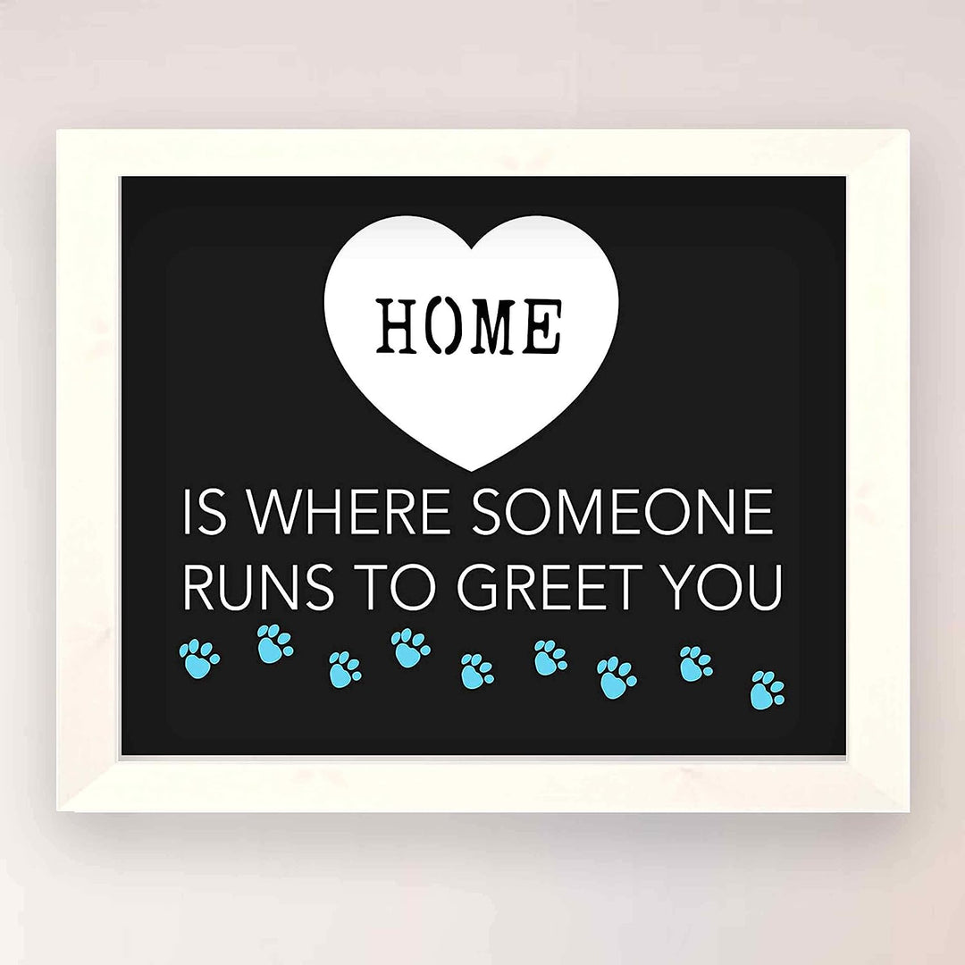 Home-Where Someone Runs To Greet You- Funny Dog Wall Art Sign-10 x 8" Print Wall Decor-Ready to Frame. Modern Typographic Art Print for Home-Kitchen-Vet&