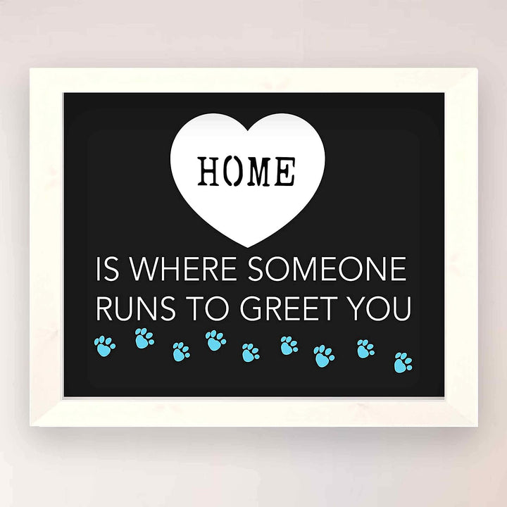 Home-Where Someone Runs To Greet You- Funny Dog Wall Art Sign-10 x 8" Print Wall Decor-Ready to Frame. Modern Typographic Art Print for Home-Kitchen-Vet&