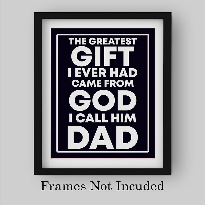 Greatest Gift Ever Came From God-I Call Him Dad-Inspirational Father&