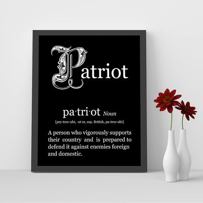 Patriot-Person Who Vigorously Supports Their Country-Patriotic Quotes Wall Art- 8 x 10" American Pride Print-Ready to Frame. Home-Office-Garage-Bar-Cave Decor. Great Gift for Military-Veterans!