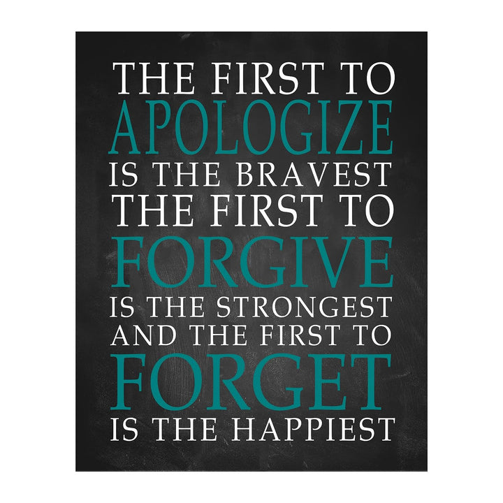 First To Apologize-Forgive-Forget Is Happiest -Life Quotes Wall Art Print- 8 x 10" Modern Typographic Poster Print-Ready to Frame. Inspirational Home-Office-School Decor. Perfect Classroom Sign!