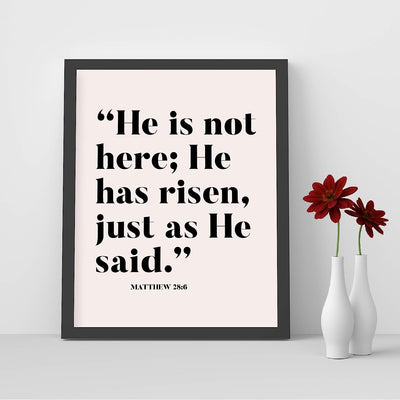 He Is Not Here, He Has Risen-Matthew 28:6 -Bible Verse Wall Decor -8 x 10" Scripture Art Print-Ready to Frame. Home-Office-Church-Sunday School-Easter Decor. Perfect Christian Gift of Faith!