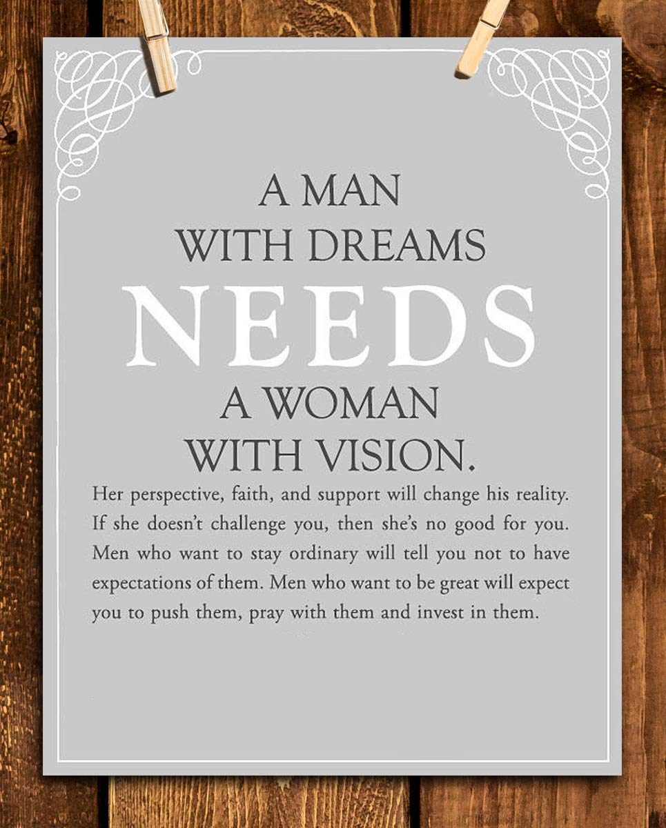 A Man With Dreams NEEDS A Woman With Vision!- Inspirational Wall Art Sign-8 x 10"-Modern Typographic Print-Ready to Frame. Motivational Home D?cor-Office Decor. Great Reminder To Support Each Other!