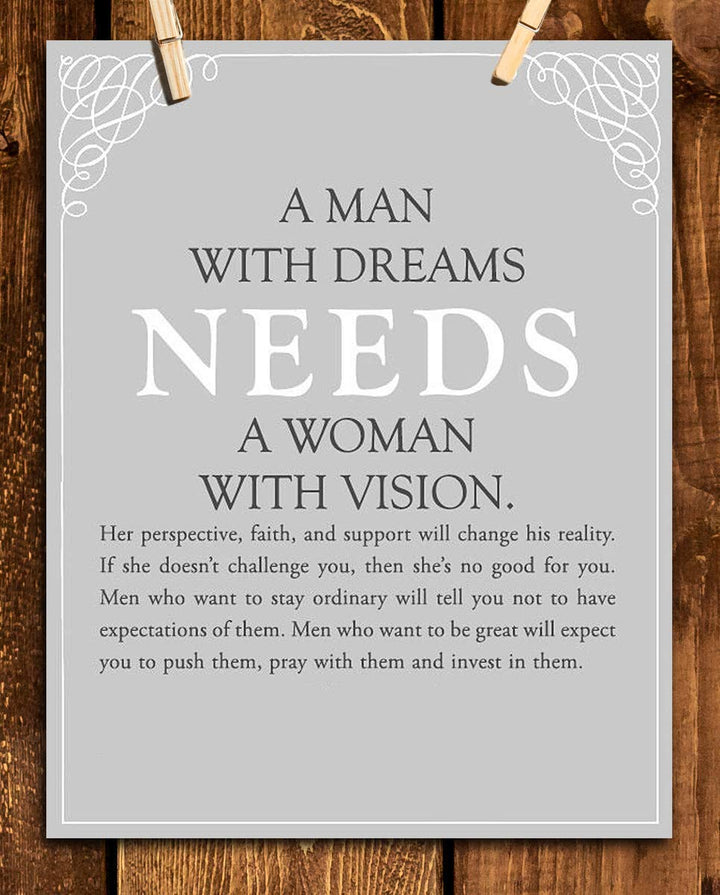 A Man With Dreams NEEDS A Woman With Vision!- Inspirational Wall Art Sign-8 x 10"-Modern Typographic Print-Ready to Frame. Motivational Home D?cor-Office Decor. Great Reminder To Support Each Other!