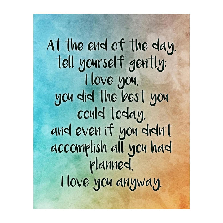 At End of Day Tell Yourself Gently-I Love You Inspirational Quotes Wall Sign -8 x 10" Modern Typographic Art Print-Ready to Frame. Home-Office-School Decor. Great Gift to Inspire Self-Love!